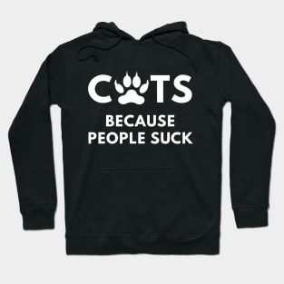 Cats Because People Suck Hoodie